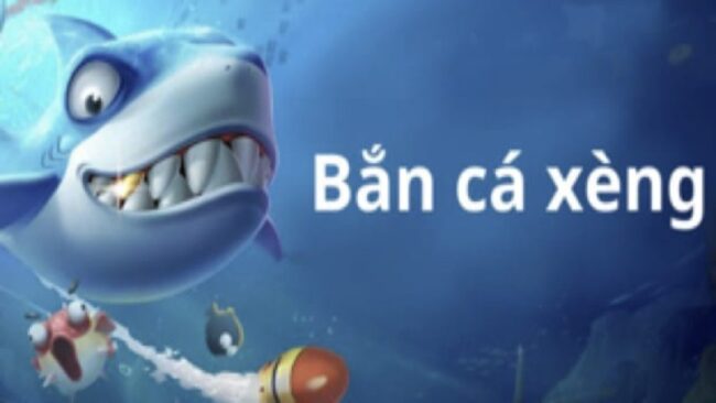 BẮN CÁ XÈNG DAFABET